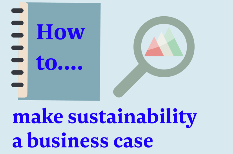 How to… make sustainability a business case