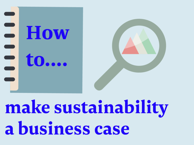 How to… make sustainability a business case