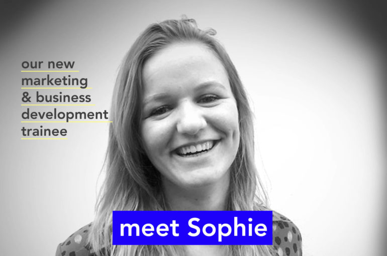 Meet Sophie… our marketing & business development trainee