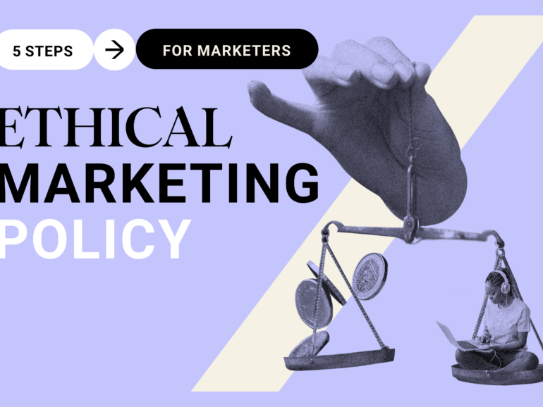 How to create an Ethical Marketing Policy? A 5-step guide for marketers